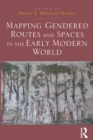 Image for Mapping gendered routes and spaces in the early modern world