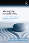 Image for Managing responsibly: alternative approaches to corporate management and governance
