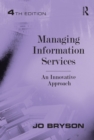 Image for Managing information services: an innovative approach