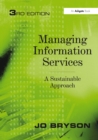 Image for Managing information services: a sustainable approach.