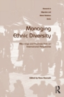 Image for Managing ethnic diversity: meanings and practices from an international perspective