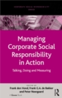 Image for Managing corporate social responsibility in action: talking, doing and measuring