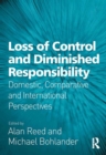 Image for Loss of control and diminished responsibility: domestic, comparative and international perspectives