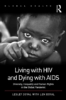 Image for Living with HIV and dying with AIDS: diversity, inequality and human rights in the global pandemic