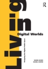 Image for Living in Digital Worlds: Designing the Digital Public Space