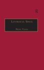 Image for Liturgical space: Christian worship and church buildings in Western Europe, 1500-2000