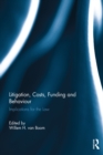 Image for Litigation, Costs, Funding and Behaviour: Implications for the Law