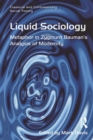 Image for Liquid sociology: metaphor in Zygmunt Bauman&#39;s analysis of modernity