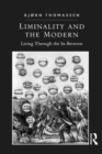 Image for Liminality and the modern: living through the in-between