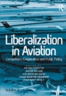 Image for Liberalization in aviation: competition, cooperation and public policy