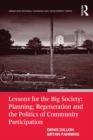 Image for Lessons for the Big Society: planning, regeneration and the politics of community participation