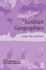 Image for Lesbian Geographies: Gender, Place and Power