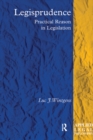 Image for Legisprudence: practical reason in legislation