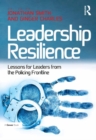 Image for Leadership resilience: lessons for leaders from the policing frontline