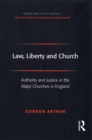 Image for Law, liberty and church: authority and justice in the major churches in England