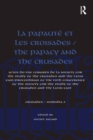 Image for La papaute et les croisades =: The papacy and the Crusades