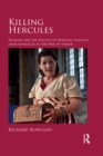 Image for Killing Hercules: Deianira and the politics of domestic violence, from Sophocles to the war on terror
