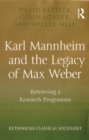 Image for Karl Mannheim and the legacy of Max Weber