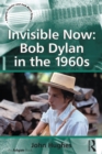 Image for Invisible now: Bob Dylan in the 1960s