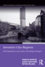 Image for Inventive city-regions: path dependence and creative knowledge strategies