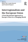 Image for Interregionalism and the European Union: a post-revisionist approach to Europe&#39;s place in a changing world