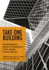 Image for Take one building: interdisciplinary research perspectives of the Seattle Central Library
