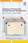 Image for Integrity in Government through Records Management: Essays in Honour of Anne Thurston