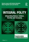 Image for Integral polity: integrating nature, culture, society and economy