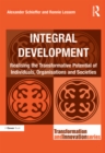 Image for Integral Development: Realising the Transformative Potential of Individuals, Organisations and Societies