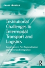 Image for Institutional challenges to intermodal transport and logistics: governance in port regionalisation and hinterland integration
