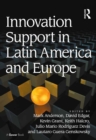 Image for Innovation Support in Latin America and Europe: Theory, Practice and Policy in Innovation and Innovation Systems