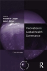 Image for Innovation in global health governance: critical cases