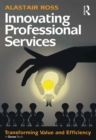 Image for Innovating professional services: transforming value and efficiency