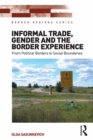 Image for Informal trade, gender and the border experience: from political borders to social boundaries