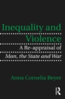 Image for Inequality and violence: a re-appraisal of Man, the state and war