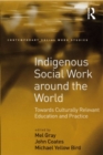 Image for Indigenous Social Work around the World: Towards Culturally Relevant Education and Practice