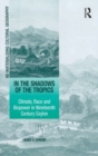 Image for In the shadows of the tropics: climate, race and biopower in nineteenth century Ceylon