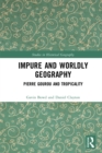 Image for Impure and worldly geography: Pierre Gourou and tropicality