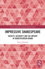 Image for Impressive Shakespeare: Identity, Authority and the Imprint in Shakespearean Drama