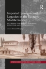 Image for Imperial lineages and legacies in the Eastern Mediterranean: recording the imprint of Roman Byzantine and Ottoman rule
