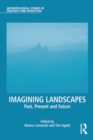 Image for Imagining landscapes: past, present and future