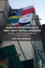 Image for Humanitarian Rackets and their Moral Hazards: The Case of the Palestinian Refugee Camps in Lebanon