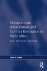Image for Humanitarian Intervention and Conflict Resolution in West Africa: From ECOMOG to ECOMIL