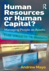 Image for Human Resources or Human Capital?: Managing People as Assets