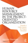Image for Human resource management in the project-oriented organization: towards a viable system for project personnel