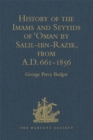 Image for History of the Imams and Seyyids of &#39;Oman by Salil-ibn-Razik, from A.D. 661-1856