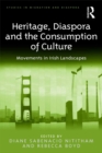 Image for Heritage, diaspora and the consumption of culture: movements in Irish landscapes