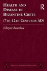 Image for Health and disease in Byzantine Crete (7th-12th centuries AD)