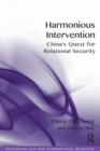 Image for Harmonious intervention: China&#39;s quest for relational security