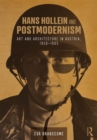 Image for Hans Hollein and Postmodernism: Art and Architecture in Austria, 1958-1985